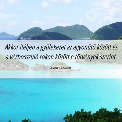 Picture 06 - 4 Mózes 35:24 KAR - Akkor ítéljen a gyülekezet az agyonütõ - Bible Verse Picture