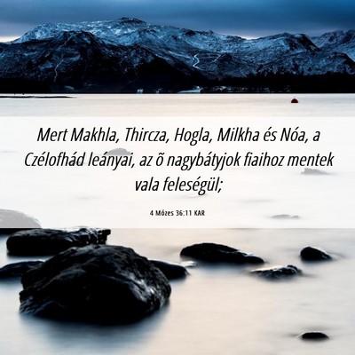 Picture 06 - 4 Mózes 36:11 KAR - Mert Makhla, Thircza, Hogla, Milkha és Nóa, a - Bible Verse Picture