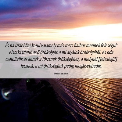 Picture 06 - 4 Mózes 36:3 KAR - És ha Izráel fiai közül valamely más törzs - Bible Verse Picture
