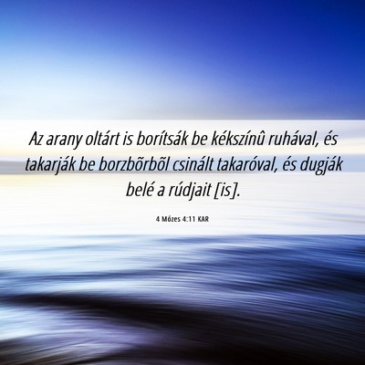 Picture 06 - 4 Mózes 4:11 KAR - Az arany oltárt is borítsák be kékszínû - Bible Verse Picture