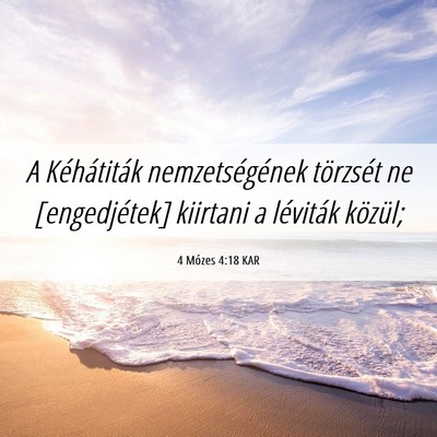 Picture 06 - 4 Mózes 4:18 KAR - A Kéhátiták nemzetségének törzsét ne - Bible Verse Picture