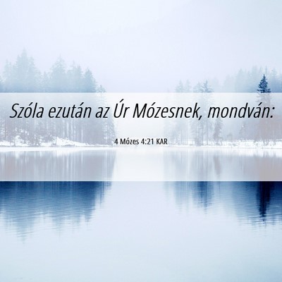 Picture 06 - 4 Mózes 4:21 KAR - Szóla ezután az Úr Mózesnek, - Bible Verse Picture