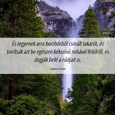 Picture 06 - 4 Mózes 4:6 KAR - És tegyenek arra borzbõrbõl csinált takarót, - Bible Verse Picture