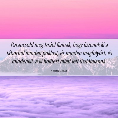 Picture 06 - 4 Mózes 5:2 KAR - Parancsold meg Izráel fiainak, hogy ûzzenek ki - Bible Verse Picture