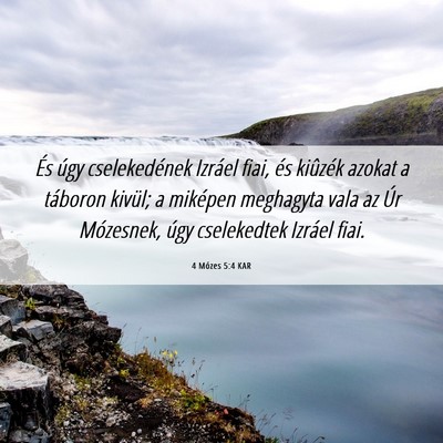 Picture 06 - 4 Mózes 5:4 KAR - És úgy cselekedének Izráel fiai, és kiûzék - Bible Verse Picture