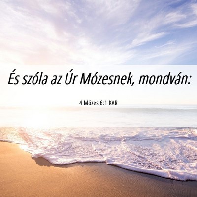Picture 06 - 4 Mózes 6:1 KAR - És szóla az Úr Mózesnek, - Bible Verse Picture