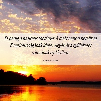 Picture 06 - 4 Mózes 6:13 KAR - Ez pedig a nazireus törvénye: A mely napon - Bible Verse Picture
