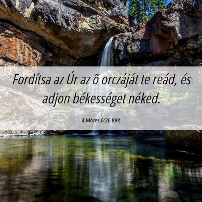 Picture 06 - 4 Mózes 6:26 KAR - Fordítsa az Úr az õ orczáját te reád, és - Bible Verse Picture