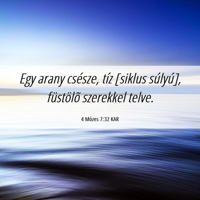 Picture 06 - 4 Mózes 7:32 KAR - Egy arany csésze, tíz [siklus súlyú], - Bible Verse Picture