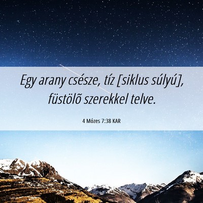 Picture 06 - 4 Mózes 7:38 KAR - Egy arany csésze, tíz [siklus súlyú], - Bible Verse Picture