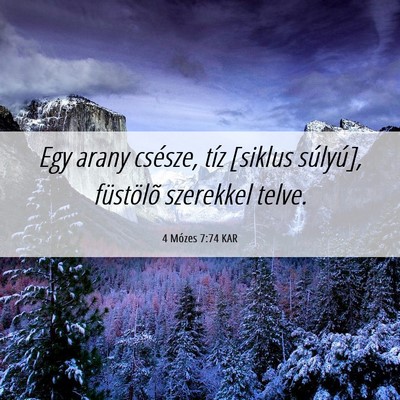 Picture 06 - 4 Mózes 7:74 KAR - Egy arany csésze, tíz [siklus súlyú], - Bible Verse Picture
