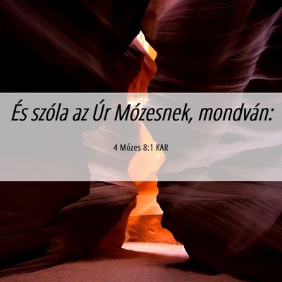 Picture 06 - 4 Mózes 8:1 KAR - És szóla az Úr Mózesnek, - Bible Verse Picture