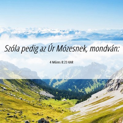 Picture 06 - 4 Mózes 8:23 KAR - Szóla pedig az Úr Mózesnek, - Bible Verse Picture
