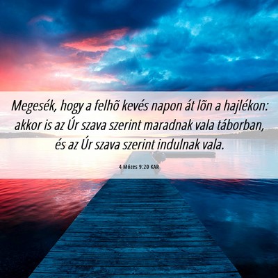 Picture 06 - 4 Mózes 9:20 KAR - Megesék, hogy a felhõ kevés napon át lõn a - Bible Verse Picture