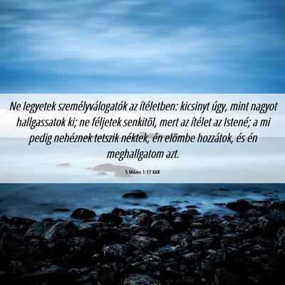 Picture 06 - 5 Mózes 1:17 KAR - Ne legyetek személyválogatók az ítéletben: - Bible Verse Picture