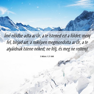 Picture 06 - 5 Mózes 1:21 KAR - Ímé elõdbe adta az Úr, a te Istened ezt a - Bible Verse Picture