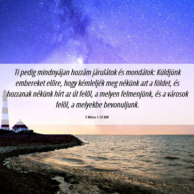 Picture 06 - 5 Mózes 1:22 KAR - Ti pedig mindnyájan hozzám járulátok és - Bible Verse Picture