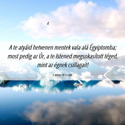 Picture 06 - 5 Mózes 10:22 KAR - A te atyáid hetvenen mentek vala alá - Bible Verse Picture