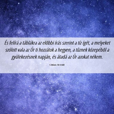 Picture 06 - 5 Mózes 10:4 KAR - És felírá a táblákra az elõbbi írás - Bible Verse Picture