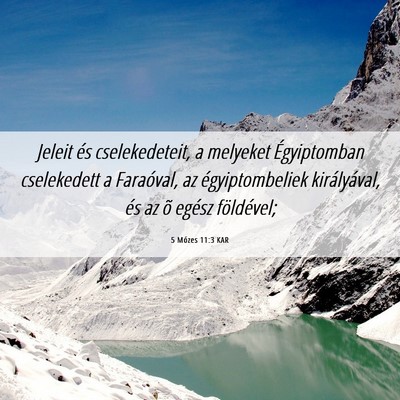 Picture 06 - 5 Mózes 11:3 KAR - Jeleit és cselekedeteit, a melyeket Égyiptomban - Bible Verse Picture