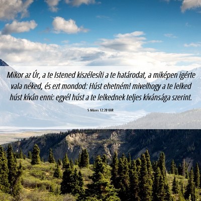 Picture 06 - 5 Mózes 12:20 KAR - Mikor az Úr, a te Istened kiszélesíti a te - Bible Verse Picture