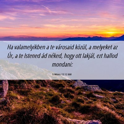 Picture 06 - 5 Mózes 13:12 KAR - Ha valamelyikben a te városaid közül, a - Bible Verse Picture