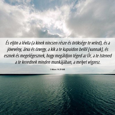 Picture 06 - 5 Mózes 14:29 KAR - És eljön a lévita (a kinek nincsen része és - Bible Verse Picture