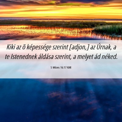 Picture 06 - 5 Mózes 16:17 KAR - Kiki az õ képessége szerint [adjon,] az - Bible Verse Picture