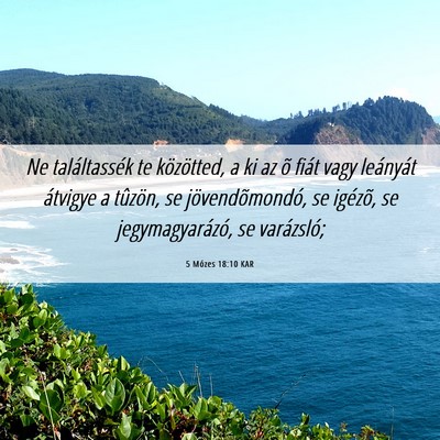 Picture 06 - 5 Mózes 18:10 KAR - Ne találtassék te közötted, a ki az õ fiát - Bible Verse Picture