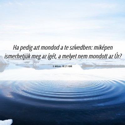 Picture 06 - 5 Mózes 18:21 KAR - Ha pedig azt mondod a te szívedben: miképen - Bible Verse Picture
