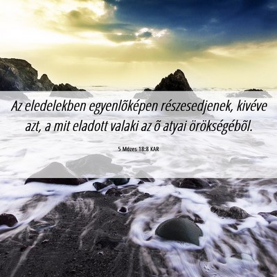 Picture 06 - 5 Mózes 18:8 KAR - Az eledelekben egyenlõképen részesedjenek, - Bible Verse Picture