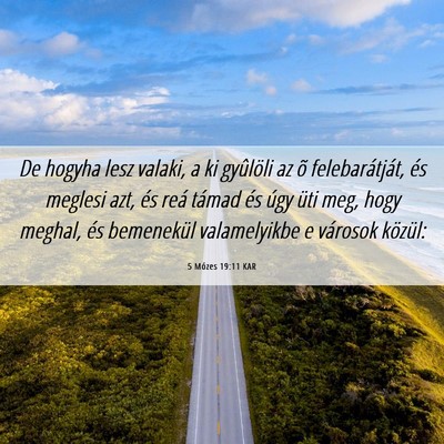 Picture 06 - 5 Mózes 19:11 KAR - De hogyha lesz valaki, a ki gyûlöli az õ - Bible Verse Picture