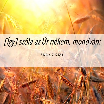Picture 06 - 5 Mózes 2:17 KAR - [Így] szóla az Úr nékem, - Bible Verse Picture