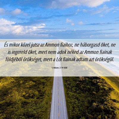 Picture 06 - 5 Mózes 2:19 KAR - És mikor közel jutsz az Ammon fiaihoz, ne - Bible Verse Picture