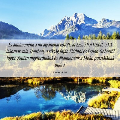 Picture 06 - 5 Mózes 2:8 KAR - És általmenénk a mi atyánkfiai között, az - Bible Verse Picture