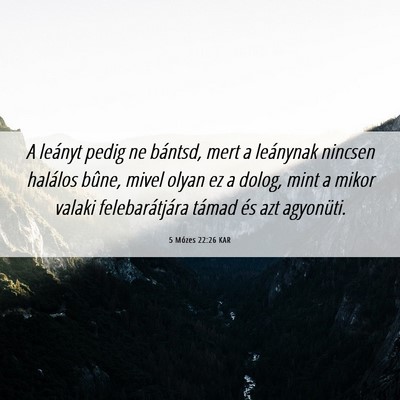Picture 06 - 5 Mózes 22:26 KAR - A leányt pedig ne bántsd, mert a leánynak - Bible Verse Picture