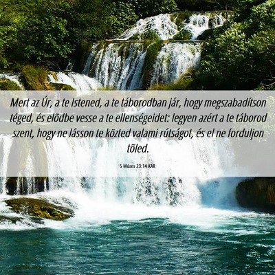 Picture 06 - 5 Mózes 23:14 KAR - Mert az Úr, a te Istened, a te táborodban jár, - Bible Verse Picture