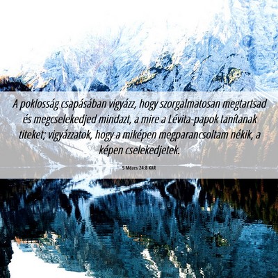 Picture 06 - 5 Mózes 24:8 KAR - A poklosság csapásában vigyázz, hogy - Bible Verse Picture
