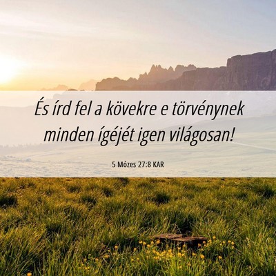 Picture 06 - 5 Mózes 27:8 KAR - És írd fel a kövekre e törvénynek minden - Bible Verse Picture