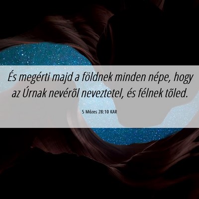 Picture 06 - 5 Mózes 28:10 KAR - És megérti majd a földnek minden népe, hogy - Bible Verse Picture