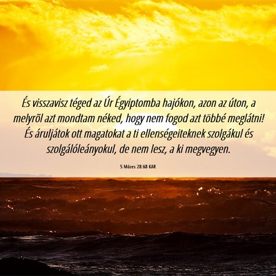 Picture 06 - 5 Mózes 28:68 KAR - És visszavisz téged az Úr Égyiptomba - Bible Verse Picture