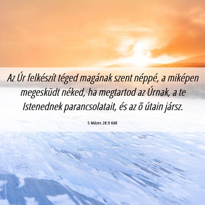 Picture 06 - 5 Mózes 28:9 KAR - Az Úr felkészít téged magának szent néppé, - Bible Verse Picture