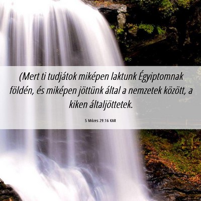 Picture 06 - 5 Mózes 29:16 KAR - (Mert ti tudjátok miképen laktunk Égyiptomnak - Bible Verse Picture