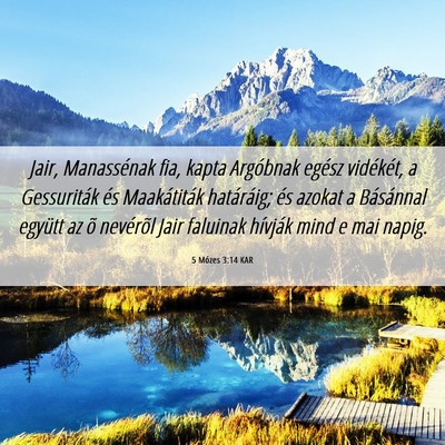 Picture 06 - 5 Mózes 3:14 KAR - Jair, Manassénak fia, kapta Argóbnak egész - Bible Verse Picture
