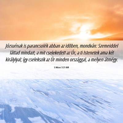Picture 06 - 5 Mózes 3:21 KAR - Józsuénak is parancsolék abban az idõben, - Bible Verse Picture
