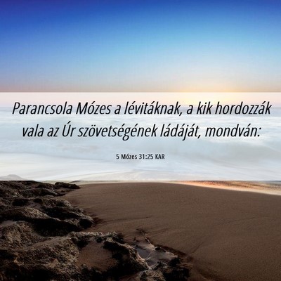 Picture 06 - 5 Mózes 31:25 KAR - Parancsola Mózes a lévitáknak, a kik - Bible Verse Picture