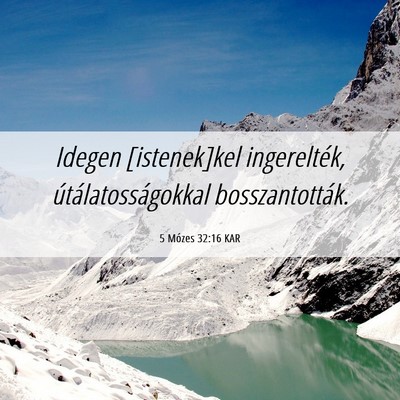Picture 06 - 5 Mózes 32:16 KAR - Idegen [istenek]kel ingerelték, - Bible Verse Picture
