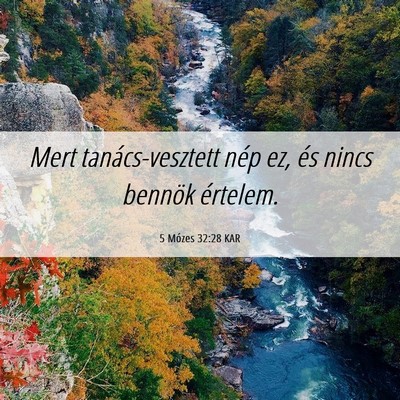 Picture 06 - 5 Mózes 32:28 KAR - Mert tanács-vesztett nép ez, és nincs bennök - Bible Verse Picture