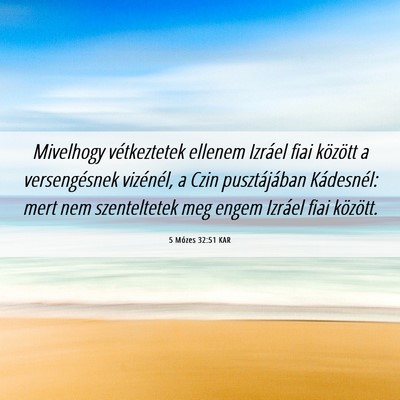 Picture 06 - 5 Mózes 32:51 KAR - Mivelhogy vétkeztetek ellenem Izráel fiai - Bible Verse Picture