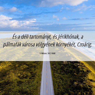 Picture 06 - 5 Mózes 34:3 KAR - És a déli tartományt, és Jérikhónak, a - Bible Verse Picture